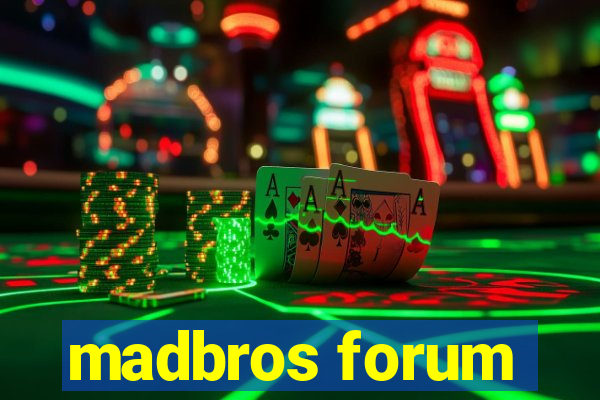 madbros forum